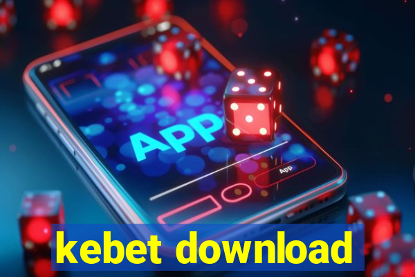 kebet download